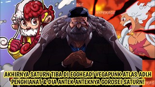 AKHIRNYA SATURN TIBA! ATLAS TERNYATA PENGHIANAT! DIA ADA HUBUNGAN DGN SATURN ONE PIECE 1074+ Teori