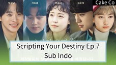 Scripting Your Destiny Ep.7 Sub Indo