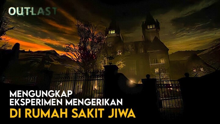 Investigasi Rumah Sakit Jiwa Terbengkalai Yang Menyeramkan! Banyak Rahasia Di Dalamnya! | Outlast