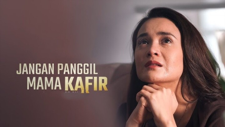 Jangan Panggil Mama Kafir [2025] full HD