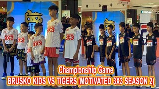 BRUSKO KIDS VS TIGERS - MOTIVATED 3x3 BASKETBALL SEASON 2 CHAMPIONSHIP GAME| BRUSKOBROS