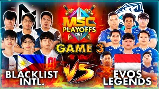 Blacklist INTL. vs Evos Legends (Game 3 | BO3) / MSC 2021 PLAYOFFS DAY 2