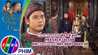 Như Nguyệt liệu có kịp...phá sạch tài sản Trịnh gia khi người xưa đột ngột quay về? | NGHIỆP SINH TỬ