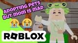 Roblox : Adopting Pets But Mom is Mad 😭
