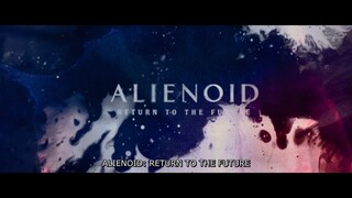 Alienoid The Return To The Future 2024