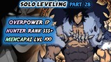 Level 100 !? Kekuatan Overpower Dari Hunter Rank SSS+ !? (Solo Leveling Part 28)