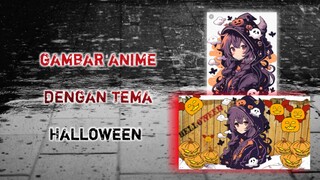 hehehe gais saya gambar Animek nih dengan tema Helloween jangan lupa untuk nonton yah