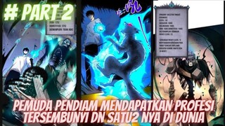 EPISODE 2❗PEMUDA PENDIAM BERHASIL MENDAPATKAN PROFESI TERSEMBUNYI, SATU2 NYA DI DUNIA❗MANHUA MANHWA