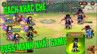 Hải Tặc Đại Chiến - GẤU CHÍNH THỨC TÌM RA CÁCH KHẮC CHẾ BOSS SABO TINH ANH...BẤT TỬ LUÔN TỚI LƯỢT 15