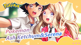 [Pokemon] Thay đổi vào năm thứ 3| Ash Ketchum&Serena