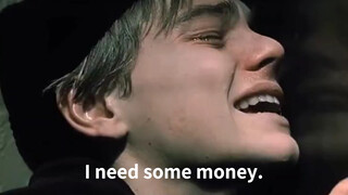 【Leonardo DiCaprio】He is acting, but I really need money