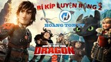 Hoang Tom TV Review How to Train Your Dragon 2 | Bí kíp luyện rồng p2 |