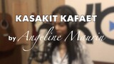 Angeline Maurin - KASAKIT KAFAET (Kuya Bryan - OBM)