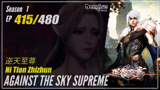 Against The Sky Supreme  Season 1 EP 415 逆天至尊 Ni Tian Zhizhun | Donghua 1080P