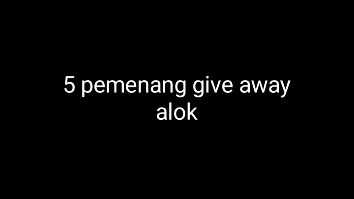 5 PEMENANG GIVE AWAY ALOK
