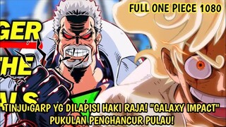 FULL OP 1080 - EDAN! AKHIRNYA HAKI RAJA MILIK GARP DIPERLIHATKAN! TINJU YG HANCURKAN SATU PULAU!