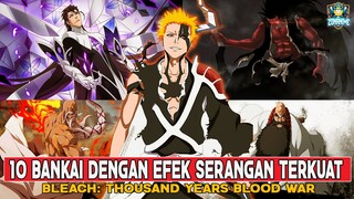 TOP 10 BANKAI DENGAN EFEK SERANGAN TERKUAT DI BLEACH: THOUSAND YEARS BLOOD WAR