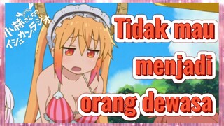 Tidak mau menjadi orang dewasa