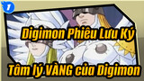 Digimon Phiêu Lưu Ký| Tâm lý VÀNG của Digimon_1