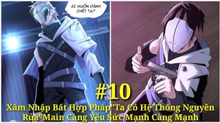 Tập 10:Xâm Nhập Bất Hợp Pháp"Ta Có Hệ Thống Nguyền Rủa"Main Càng Yếu Sức Mạnh Càng Mạnh