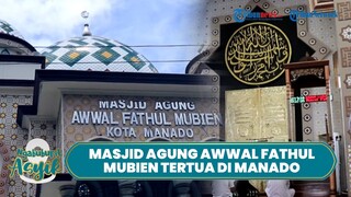 NGABUBURIT ASYIK: Masjid Agung Awwal Fathul Mubien Masjid Tertua di Manado