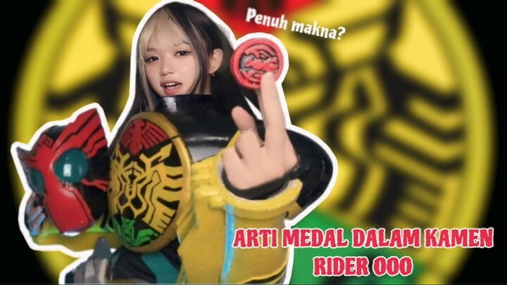 ARTI MEDAL DALAM KAMEN RIDER OOO | meikoumamoru.cos