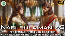 Bagian 2 Kisah Nabi Sulaiman AS Pertemuan Dengan Ratu Balqis Wafatnya Sang Nabi