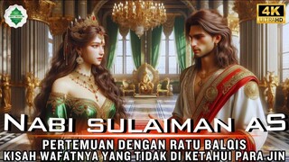 Bagian 2 Kisah Nabi Sulaiman AS Pertemuan Dengan Ratu Balqis Wafatnya Sang Nabi