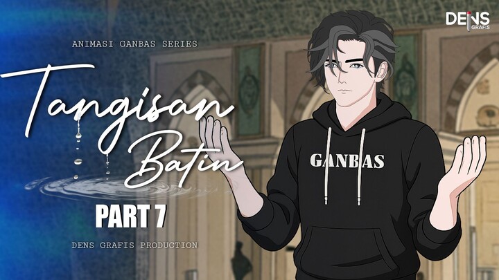 TANGISAN BATIN PART 7 - Dens Grafis