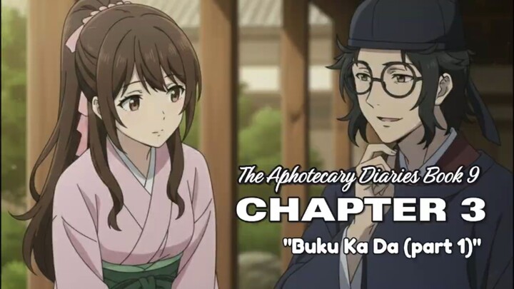 Buku Ka Da (part 1)   l Lanjutan Cerita Anime The aphotecary diaries Chapter 3 Book 9