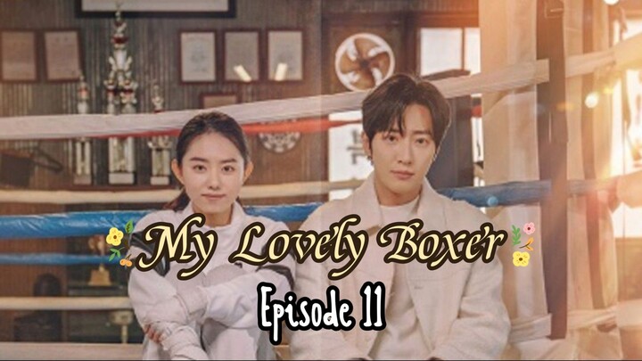 [Sub Indo] My Lovely Boxer E11 (2023)