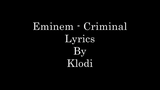 Eminem - Criminal Lyrics (Explicit)
