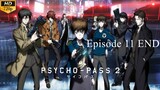 Psycho-Pass 2 - Episode 11 END (Sub Indo)