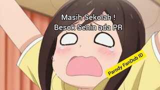 Ketika masih sekolah, Dan besok SENIN ! (Parody FanDub ID)