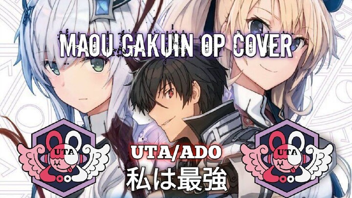 OPENING Maougakuin Cover - [Uta/Ado-私は最強]