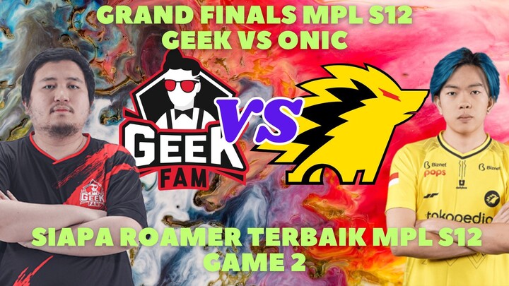 GAME 2 ONIC VS GEEK GRAND FINALS MPL SEASON 12