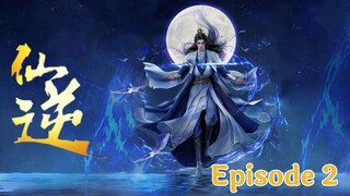 《仙逆》 Renegade Immortal - EP02 - MUTI SUB - Donghua  仙道渺茫，少年只身战仙界！