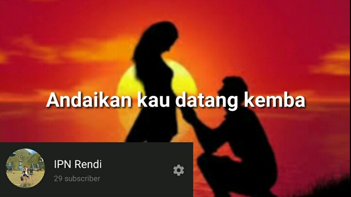 VIRALL!! Andaikan kau datang kembali