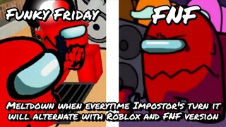 Meltdown when everytime Impostor's turn it will alternate with Roblox and FNF version