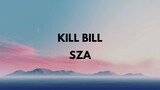 SZA - KILL BILL LYRICS | I MIGHT KILL MY EX