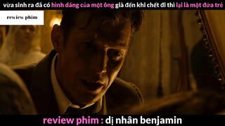 Tóm tắt phim Dị nhân Benjamin phần 1 #phimhayreview