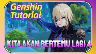 [Genshin, Tutorial] Tutorial Kita Akan Bertemu Lagi 4