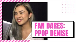 Fan Dares: PPop Denise | PPop Generation