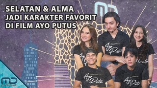 Ayo Putus - Selatan dan Alma Jadi Karakter yang Paling Disukai!