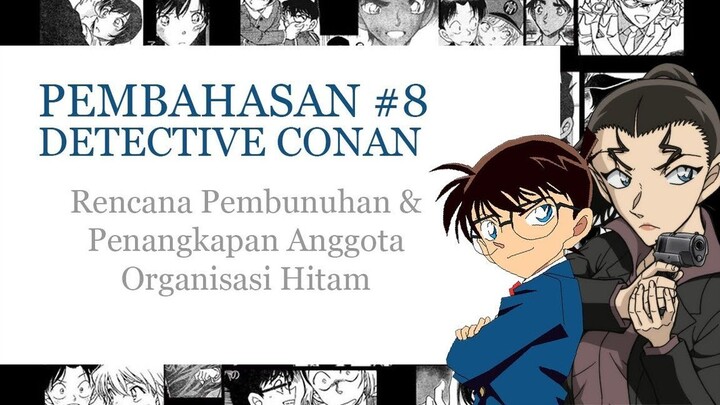 Pembahasan Detective Conan (Part 8 - Rencana Pembunuhan dan Penangkapan Anggota BO)
