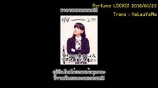 [itHaLauYaMa] 20160125 Perfume LOCKS TH