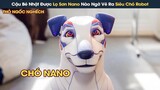 [Review Phim] Cậu Bé Nhặt Được Lọ Sơn Công Nghệ Nano, Vẽ Bậy Lên Tường Nào Ngờ Tạo Ra Siêu Chó Robot