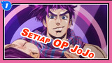 Semua Opening JOJO's Bizarre Adventures | Nostalgia / OP / JOJO_1