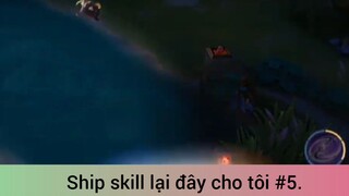 Ship skill lại đây cho tôi p5