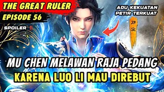 MU CHEN NGAMUK KARENA LUO LI MAU DIREBUT | Spoiler Eps 56 The Great Ruler